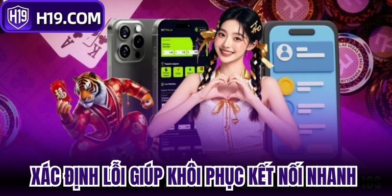 Xác định đúng lỗi giúp khôi phục kết nối nhanh chóng hơn