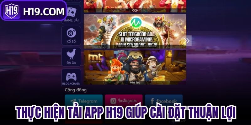 Thực hiện đúng tải app H19 giúp cài đặt thuận lợi